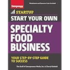 Start Your Own Specialty Food Business: Your Step-By-Step Startup Guide to Success (StartUp Series)