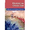 Hearing the Other Side: Deliberative versus Participatory Democracy