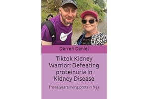 Tiktok Kidney Warrior: Defeating proteinuria in Kidney Disease: Three years living protein free