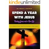 Spend A Year With Jesus: A Christian Devotional For 2021; Finding Jesus And A New Life