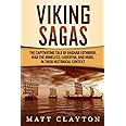 Viking Sagas: The Captivating Tale of Ragnar Lothbrok, Ivar the Boneless, Lagertha, and More, in Their Historical Context (Scandinavian Mythology)