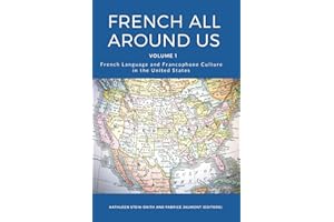 French All Around Us: French Language and Francophone Culture in the United States