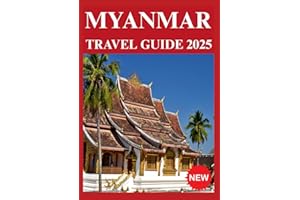 Myanmar Travel Guide 2025