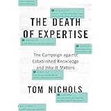 The Death of Expertise: The Campaign against Established Knowledge and Why it Matters