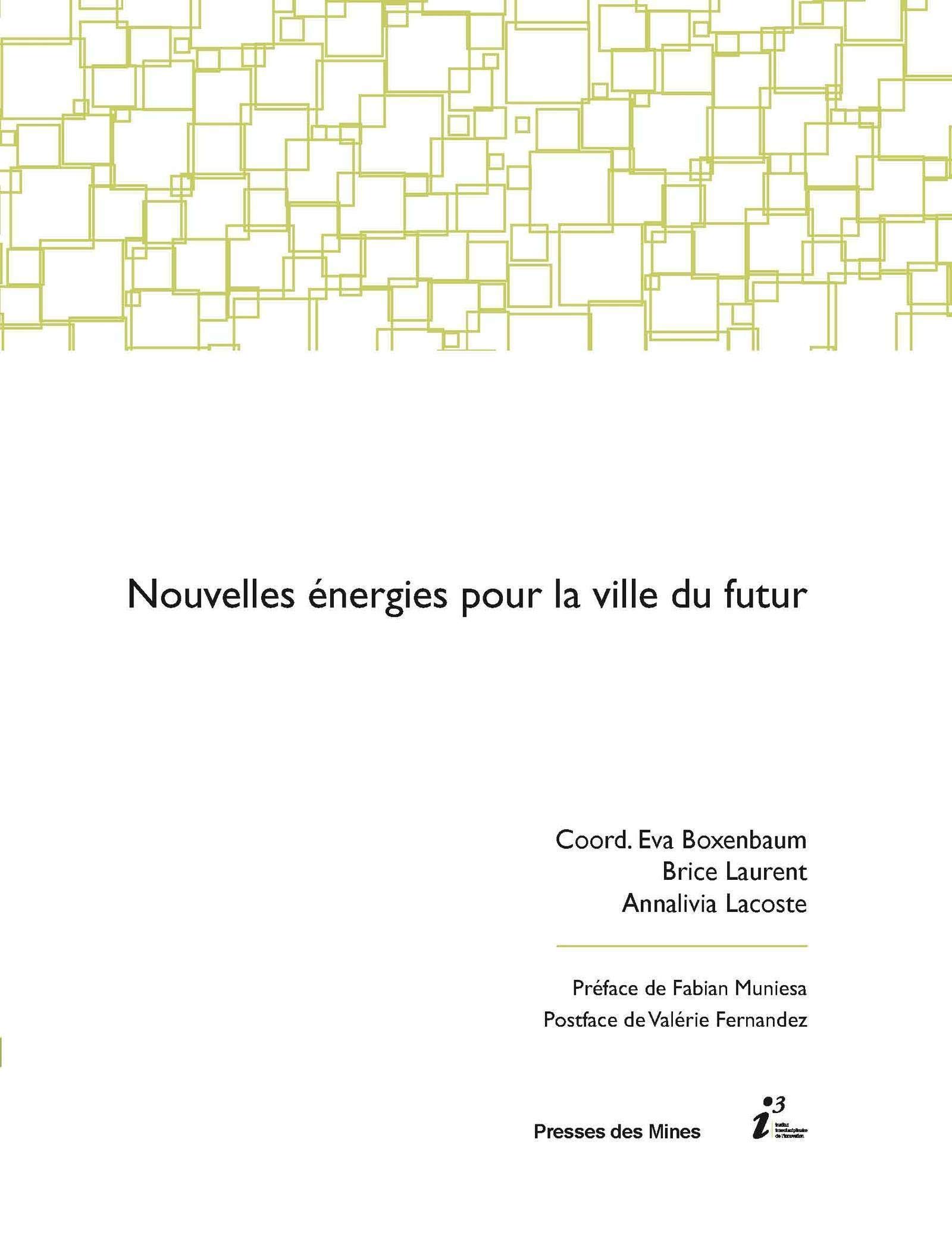 Nouvelles Energies Pour La Ville Du Futur I3 Multilingual Edition Boxenbaum Eva Laurent Brice Lacoste Annalivia Amazon Com Books