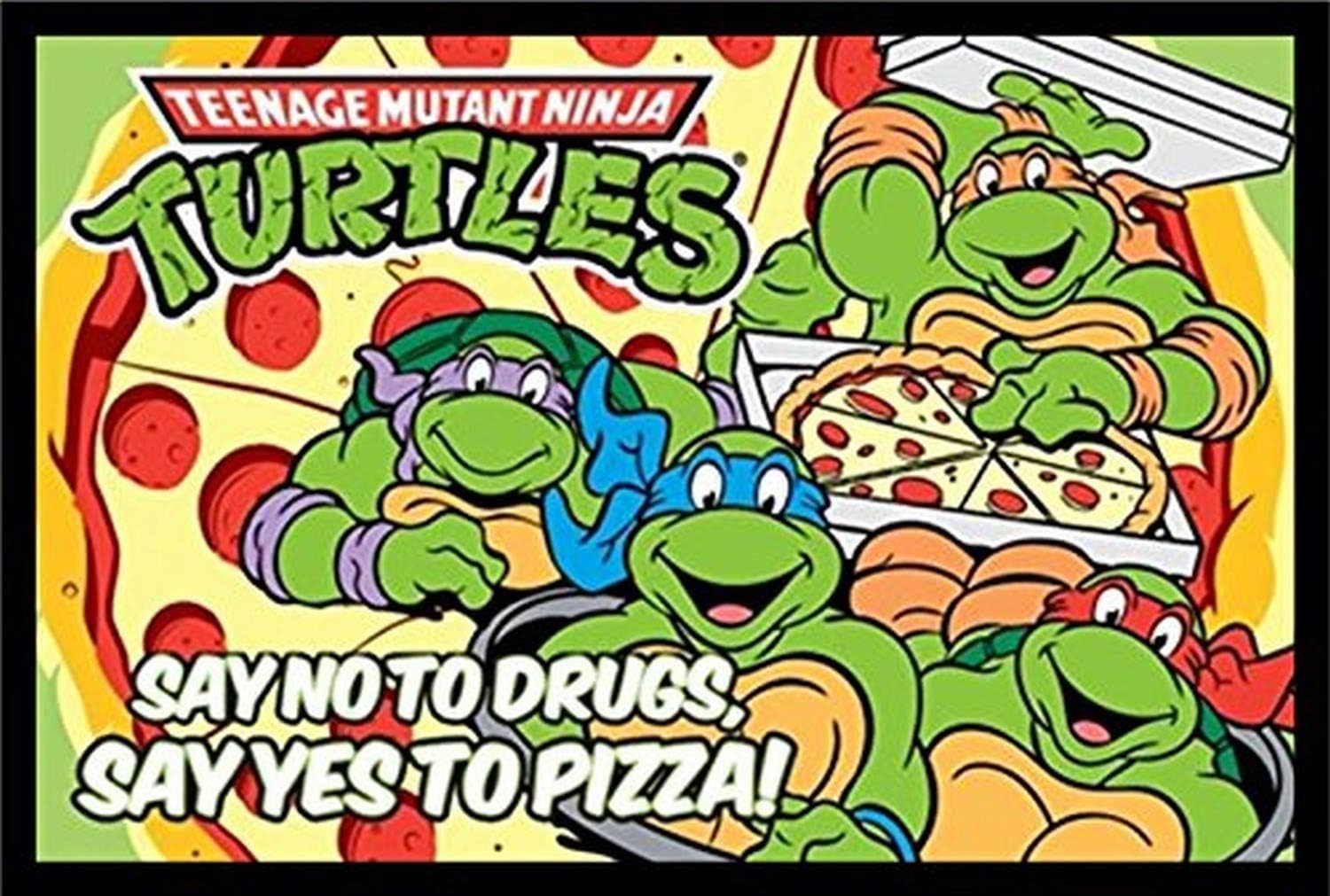 Best Say No To Drugs Say Yes To Pizza Ninja Turtles