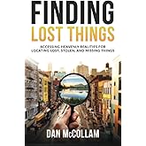 Finding Lost Things: Supernatural Ways To Locate Lost, Missing, or Stolen Items