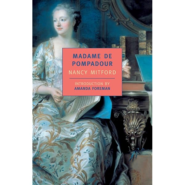 Madame de Pompadour: Nancy Mitford: 9781125921746: Amazon.com: Books