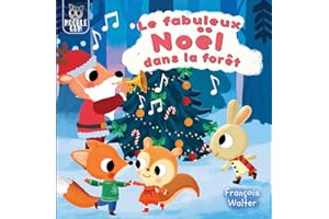 Le fabuleux Noël dans la forêt: Un conte de Noël pour enfants (Filou et ses amis) (French Edition)