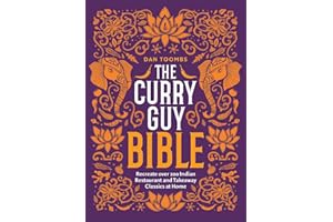 The Curry Guy Bible: Recreate Over 200 Indian Restaurant and Takeaway Classics at Home