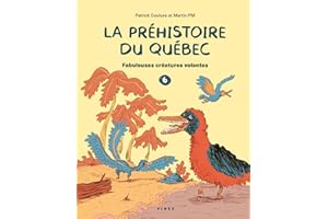 La préhistoire du Québec T.6: Fabuleuses créatures volantes (French Edition)