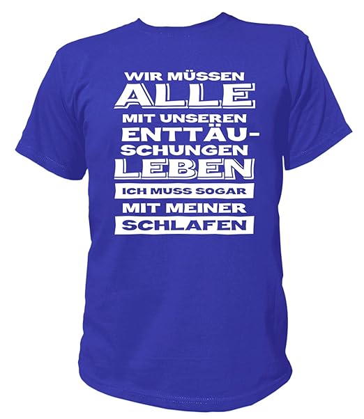 Artdiktat Herren T Shirt Wir Müssen Alle Mit Unseren