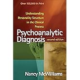 Psychoanalytic Diagnosis: Understanding Personality Structure in the Clinical Process