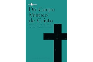 Do corpo místico de Cristo: Irmandades e Confraria na Capitania de Goiás 1736 - 1808 (Portuguese Edition)