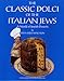 The Classic Dolci of the Italian Jews, A World of Jewish Desserts by 