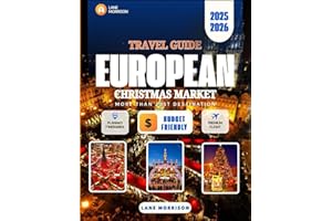 European christmas market travel guide 2025-2026 (full color): Magical winter escapes, hidden gems, and expert tips for experiencing europe's most enchanting holiday festivals