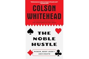 The Noble Hustle: Poker, Beef Jerky, and Death