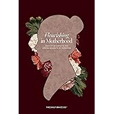 Flourishing in Motherhood | Uncovering Your Identity in Christ