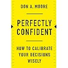 Perfectly Confident: How to Calibrate Your Decisions Wisely