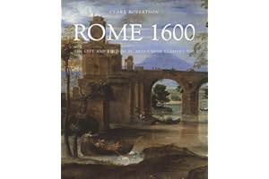 Rome 1600: The City and the Visual Arts under Clement VIII