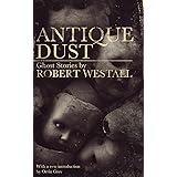Antique Dust: Ghost Stories (Valancourt 20th Century Classics)