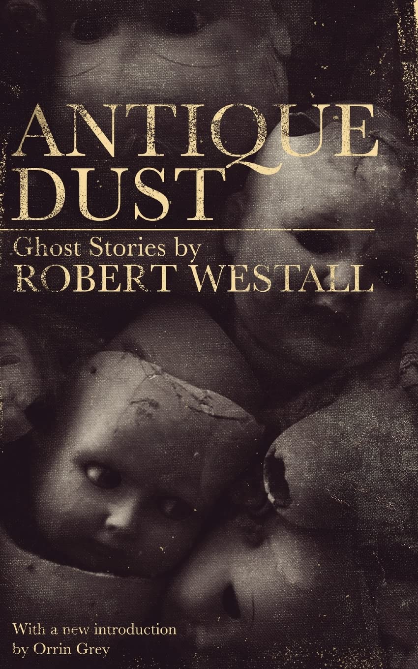 Antique Dust: Ghost Stories (Valancourt 20th Century Classics)