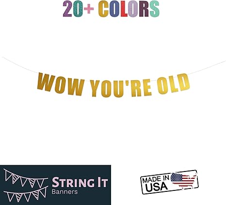 Amazon Com Wow You Re Old Banner Sign Rude Funny Hilarious