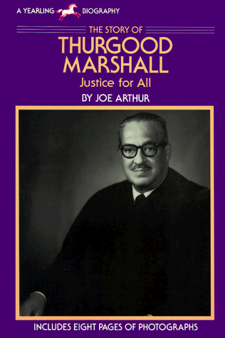 The Story of Thurgood Marshall: Justice for All (Yearling Biography)