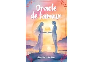 Oracle de l'amour: Un oracle divinatoire spécial relations amoureuses sur les langages de l'amour, les contrats d'âme et les 