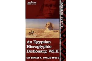 An Egyptian Hieroglyphic Dictionary (in Two Volumes), Vol. II: With an Index of English Words, King List and Geographical Lis