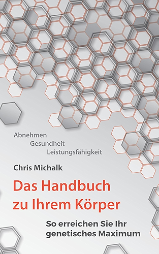 Download Das Handbuch zu Ihrem Körper: So erreichen Sie Ihr genetisches Maximum. (German Edition) PDF