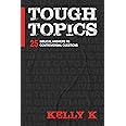 Tough Topics: 25 Biblical Answers to Controversial Questions