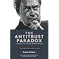 The Antitrust Paradox: A Policy at War With Itself
