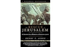 The Rescue of Jerusalem: The Alliance Between Hebrews and Africans in 701 BC
