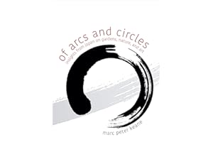 Of Arcs and Circles: Insights from Japan on Gardens, Nature, and Art