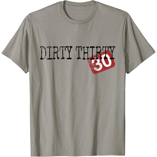 Amazon.com: Dirty Thirty 30th Birthday Saying For Men Women 30