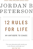 12 Rules for Life: An Antidote to Chaos