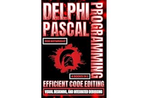 Delphi Pascal Programming: Efficient Code Editing, Visual Designing, And Integrated Debugging