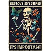 Retro Metal Tin Sign Earthy Room Decor Self Love Isn't Selfish It's Important Signs Skull Wall Art Decor Skeleton Poster Grunge Bedroom sign Vintage Aesthetic Decor Mental Health Decoration 8x12 Inch