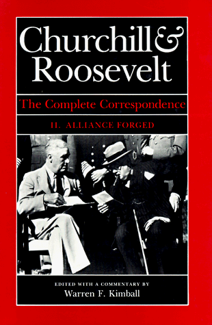 Churchill and Roosevelt: The Complete Correspondence (3 Volumes)