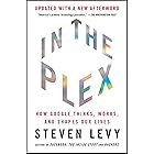 In the Plex: How Google Thinks, Works, and Shapes Our Lives