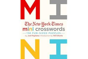 The New York Times Mini Crosswords, Volume 1: 150 Easy Fun-Sized Puzzles