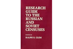 Research Guide to the Russian and Soviet Censuses (Studies in Soviet History and Society)