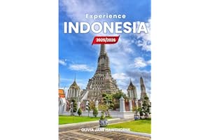 Experience Indonesia 2025/2026: The Only Guide You’ll Need for an unforgettable Trip: Local Recommendation, Hidden Gems, Insider Tips and Must-See Attractions