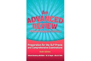 An Advanced Review of Speech–Language Pathology, Sixth Edition