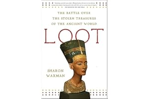 Loot: The Battle Over the Stolen Treasures of the Ancient World