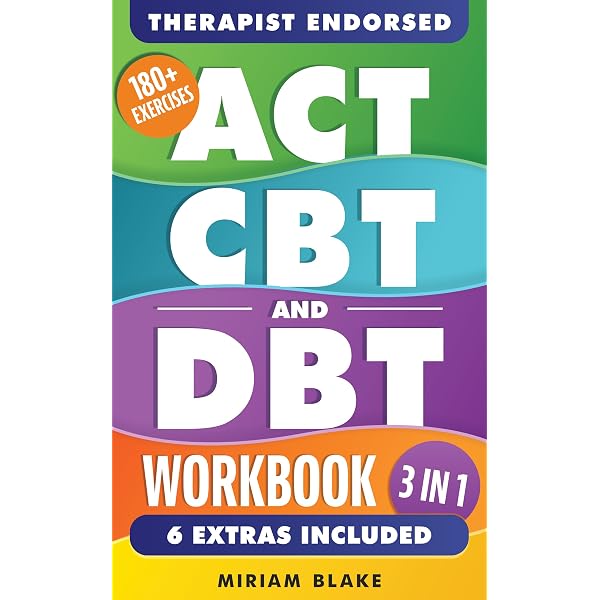 CBT, ACT & DBT – 3 books in 1: A comprehensive guide to Cognitive