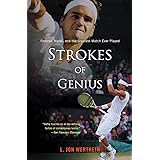 Strokes of Genius: Federer, Nadal, and the Greatest Match Ever Played