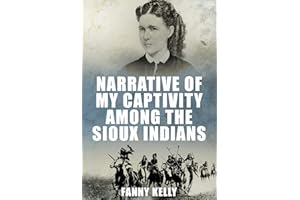 Narrative of My Captivity Among the Sioux Indians