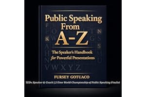 Public Speaking from A-Z: The Speaker's Handbook for Powerful Presentations